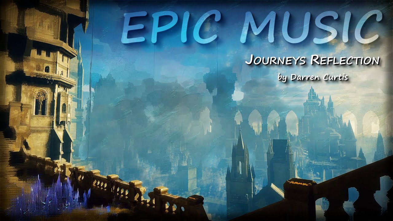 Journeys Reflection by Darren Curtis | EPIC FANTASY Royalty Free Music Creative Commons (CC-BY)