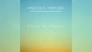 MAROON 5 - MEMORIES (COVER BY CHERYLL)
