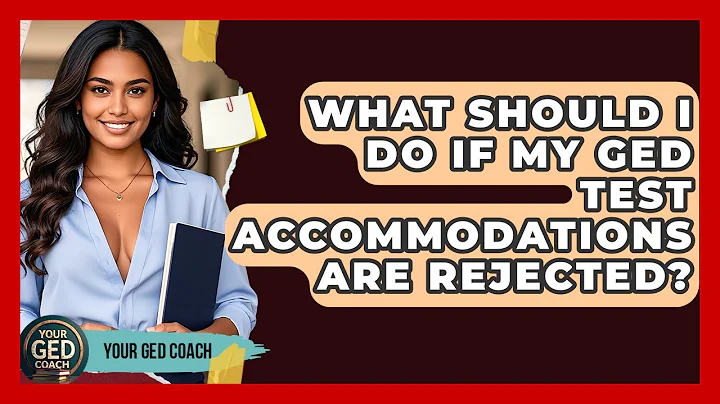 What Should I Do If My GED Test Accommodations Are Rejected? - Your GED Coach