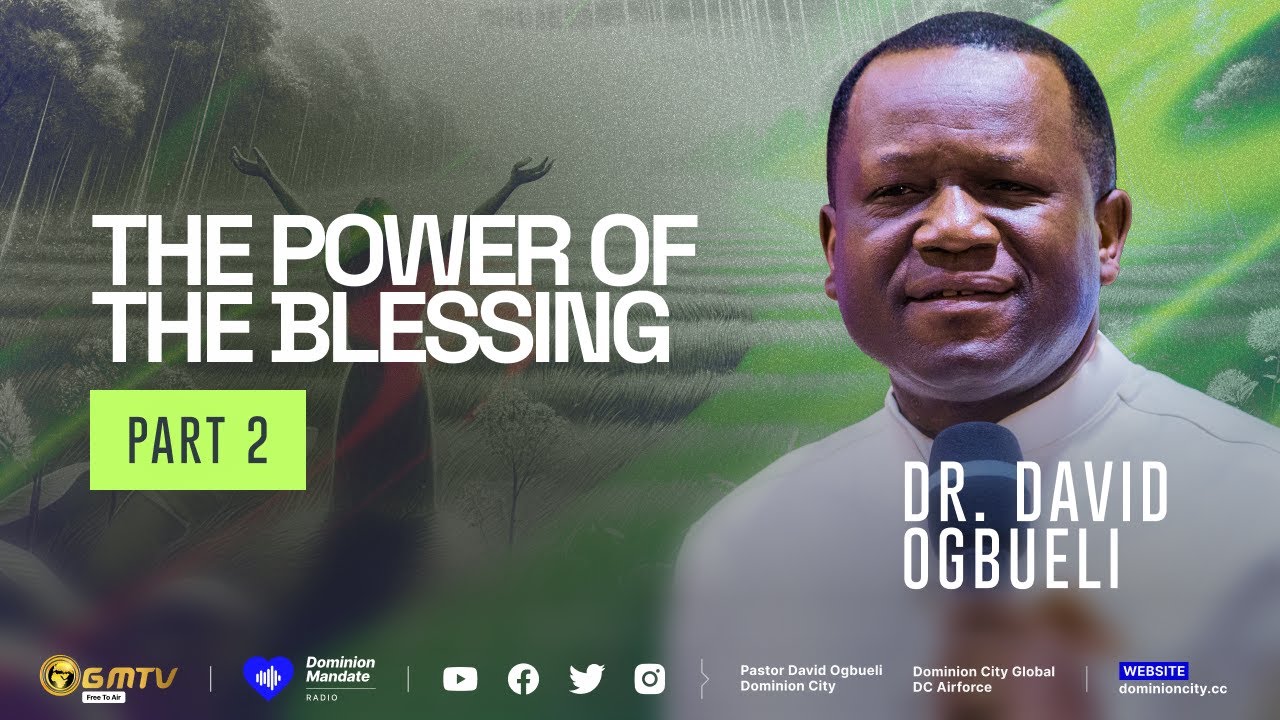 THE POWER OF THE BLESSING, PART 2 | DR DAVID OGBUELI - YouTube