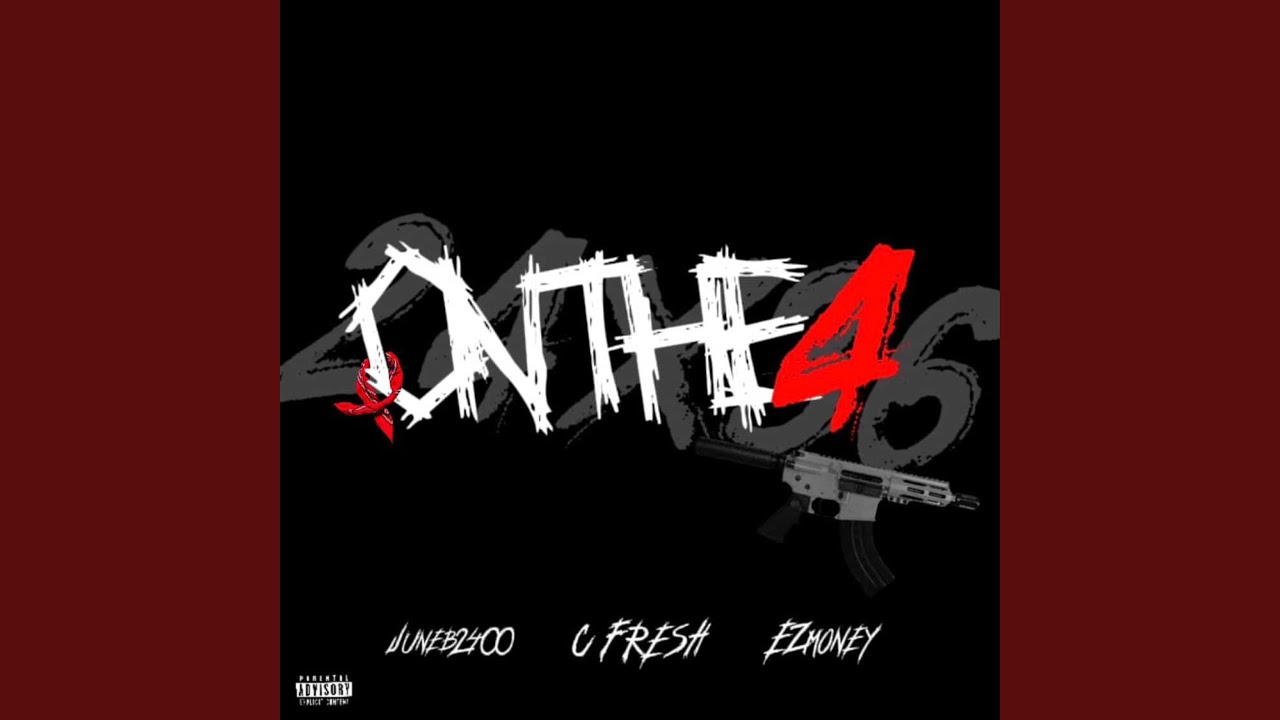 ON THE 4 (feat. EZMoney & JuneB2400)