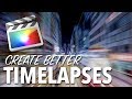 3 Tips For AMAZING Timelapses + FREE Final Cut Pro Plugins
