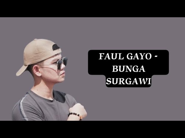Faul Gayo - bunga surgawi | official lyrics video class=