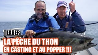 La pêche du THON en CASTING et au POPPER !!! Teaser