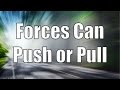 Forces Can Push or Pull | Science Is A Snap | Jack Hartmann Forces Can Push or Pull | Science Is A Snap | Jack Hartmann