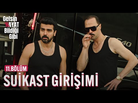 Songül'e Suikast Girişimi - Gelsin Hayat Bildiği Gibi (11.Bölüm)