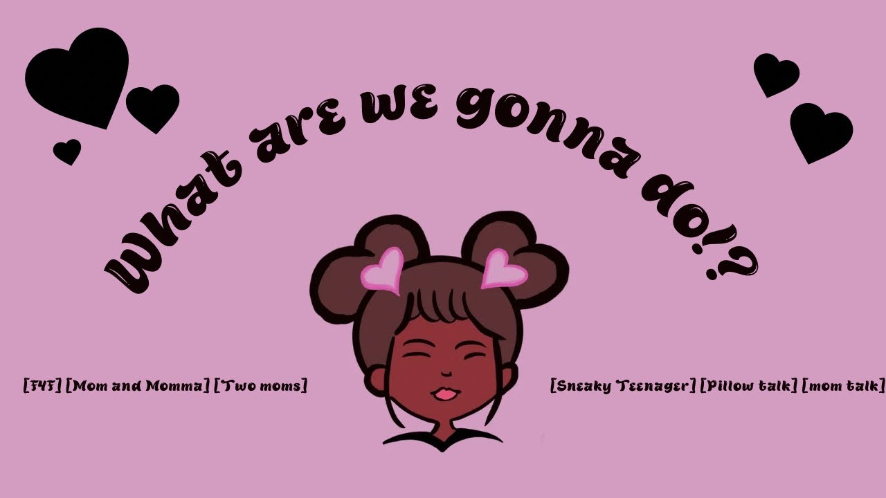 [F4F] Поймали нашу дочь-подростка, которая пробирается к нам! [Две мамы!]