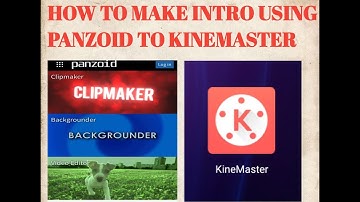 HOW TO MAKE INTRO USING  PANZOID AND USED TO KINEMASTER