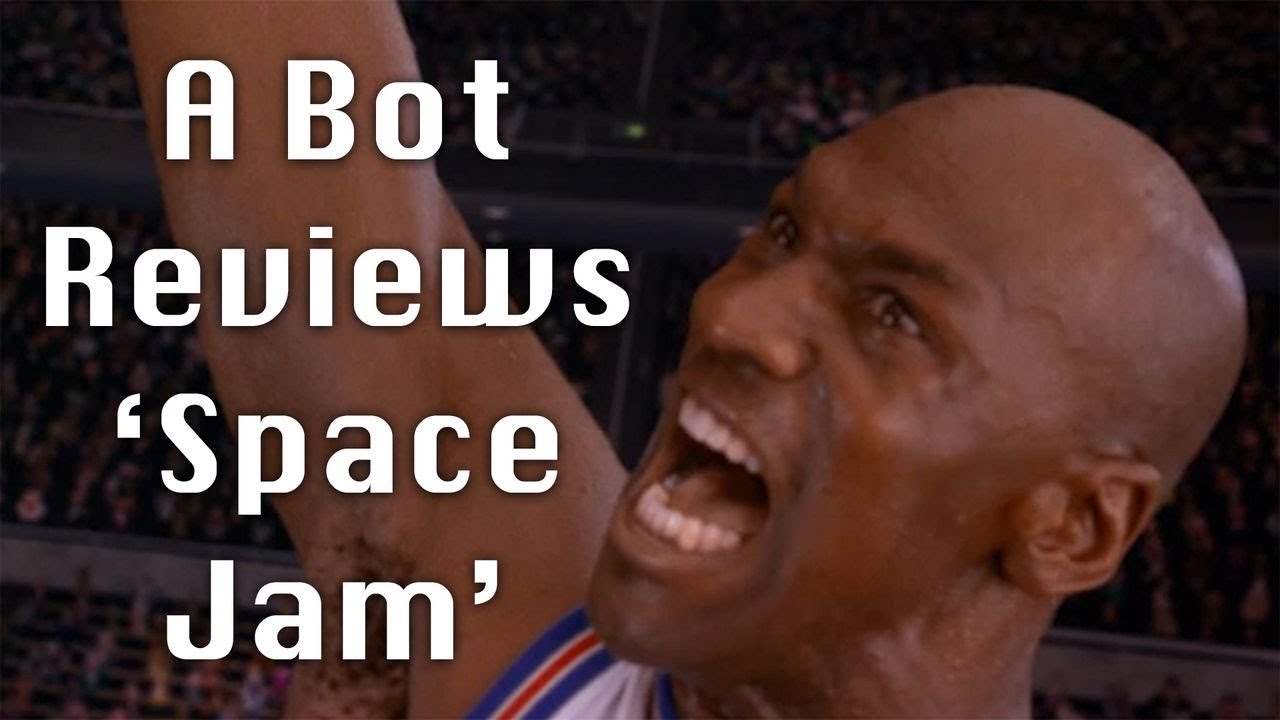 A BOT REVIEWS: Space Jam