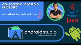 Apicacion Android Desde Cero   ANDROID  STUDIO CALCULADORA DE BALANCE HIDRICO PEDIATRICO, XML & JAVA