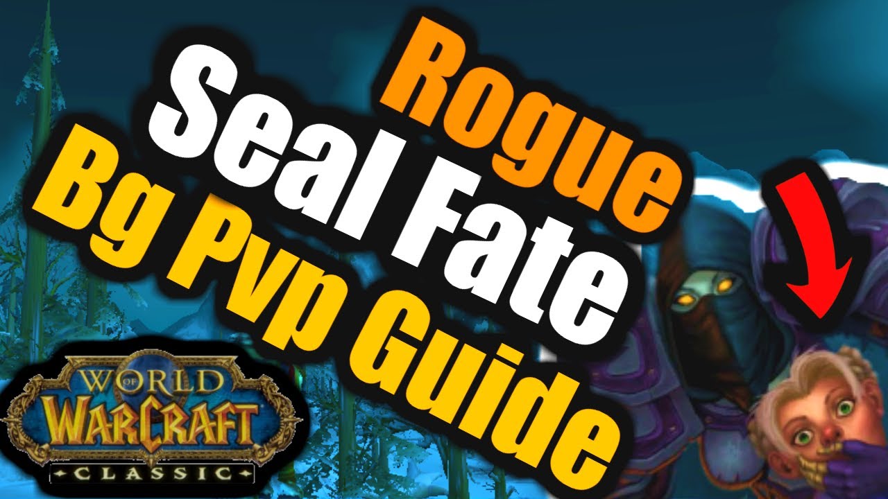 WoW Classic Rogue Seal Fate PvP Guide - Talent Spec, Gear, and Examples. Pvp Premade BG Spec!