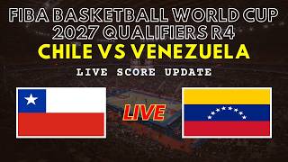 Chile vs Venezuela Live Scores | FIBA Basketball World Cup 2027 Qualifiers Round 4