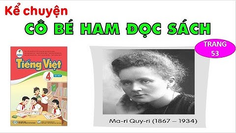 KỂ CHUYỆN CÔ BÉ HAM ĐỌC SÁCH lớp 4 | Sách Cánh Diều | Tiếng Việt 4 tập 1