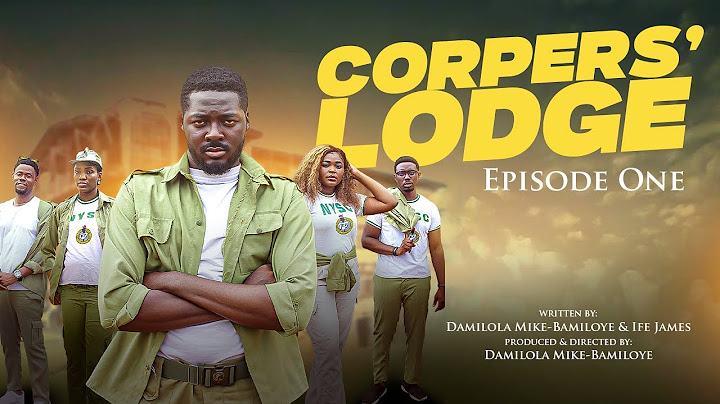 CORPERS' LODGE || EPISODE ONE