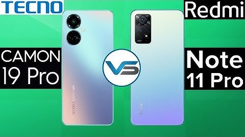 Tecno Camon 19 Pro VS Xiaomi Redmi Note 11 Pro | Xiaomi Redmi Note 11 Pro VS Tecno Camon 19 Pro