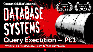 #13 - Query Execution Part 1 (CMU Intro to Database Systems)