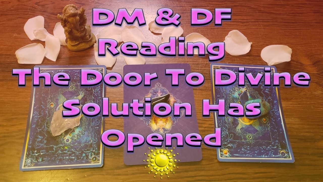 ️ Dm & DF Twin Flame Reading ~ The Door To Divine Solution Has Opened ...