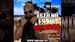 OG Black - Esto No Es Pa Boludo