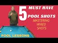 FIVE MUST HAVE POOL SHOTS #26 ~ MASTERING "WIRED" SHOTS ~8 BALL, 9 BALL, 10 BALL, (POOL LESSONS)