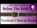 The Whole Truth - Vertical Clitoral Hood