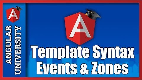 💥 Angular Template Syntax Tutorial -  Events - Learn How Events Work Under The Hood, Learn Zones