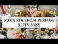 Moja kolekcja perfum (luty 2022)