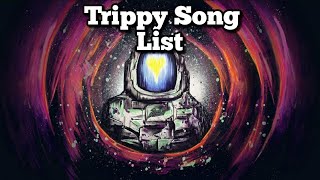 Trippy Video's When You're High #5 Song list