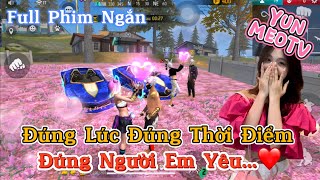 Full Phim Ngôn Tình Freefire Đúng Lúc Đúng Thời Điểm Đúng Người Em Yêu Yunmeo Tv