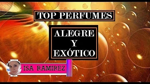 TOP PERFUMES ALEGRES Y EXTICOS   Isa Ramrez - SUB