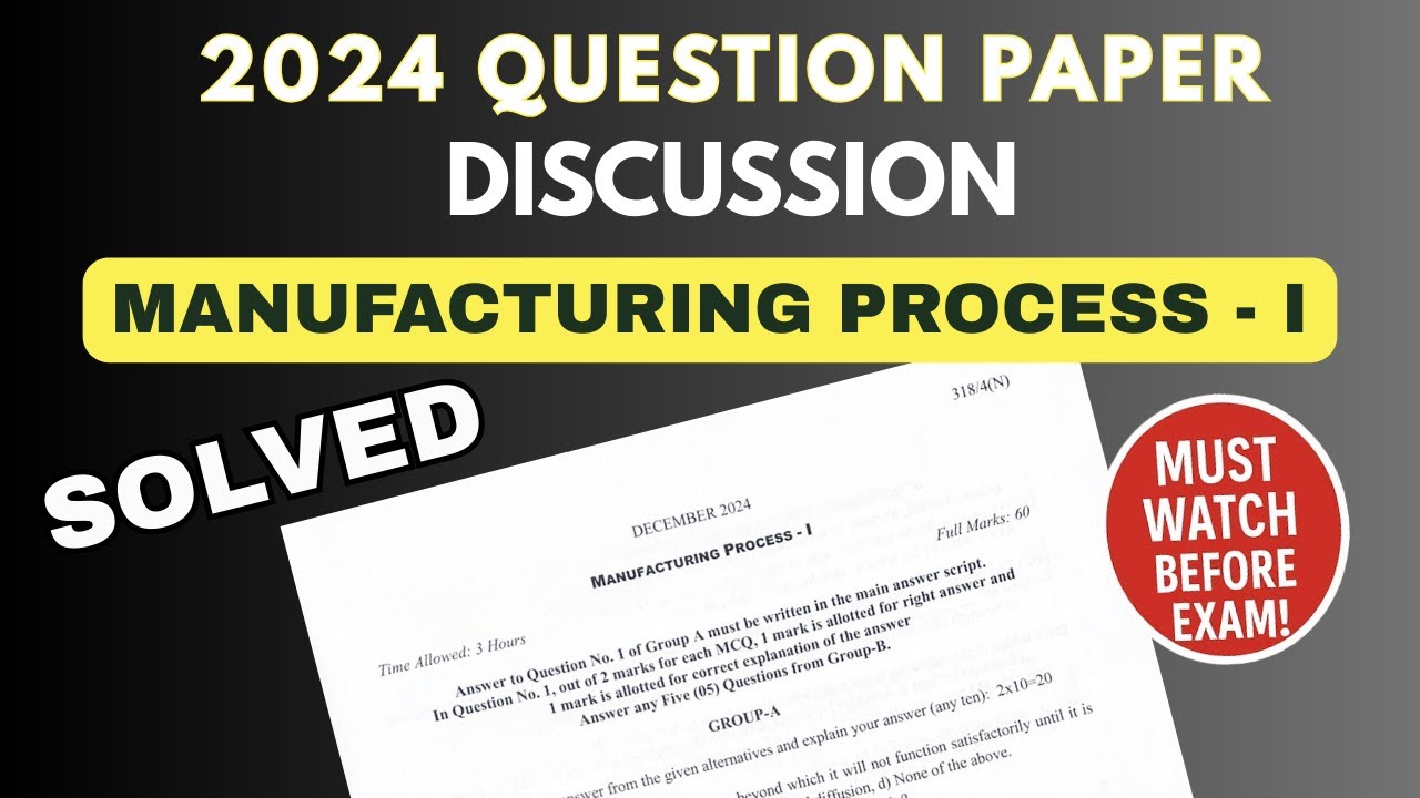 Proces Recent Question Manufacturing Process – I | Question Paper Discussion 2024 | Full ...