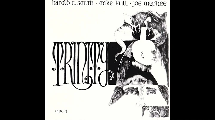 Harold E. Smith  Mike Kull  Joe McPhee  Trinity [Full Album]