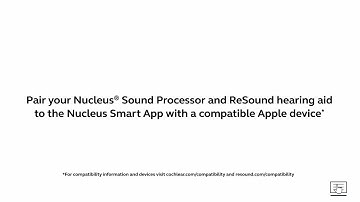 Pair your sound processor and hearing aid to Nucleus® Smart App with a compatible Apple device