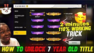 How To Unlock 7 Year Old Title😍🔥 || Garena Free Fire