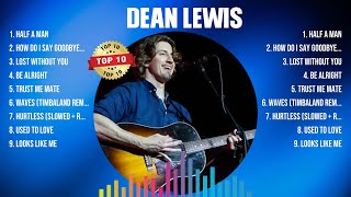 Dean Lewis Greatest Hits Full Album ▶️ Top Songs Full Album ▶️ Top 10 Hits of All Time