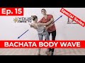 Bachata Wave | How to do a Body Wave | Episode 15 | by Marius&Elena