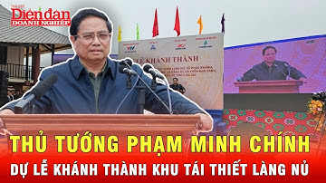 Thủ tướng Chính phủ dự Lễ khánh thành dự án tái thiết khu dân cư thôn Làng Nủ | Tin tức 24h