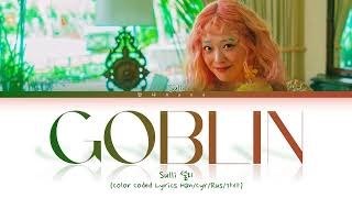 Sulli 'GOBLIN' Color Coded Lyrics han/cyr/rus (설리 고블린 가사)