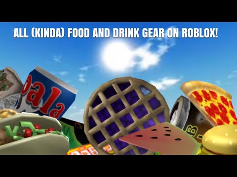 All (Kinda) Food And Drink Gear On Roblox (sounds and gameplay) - YouTube