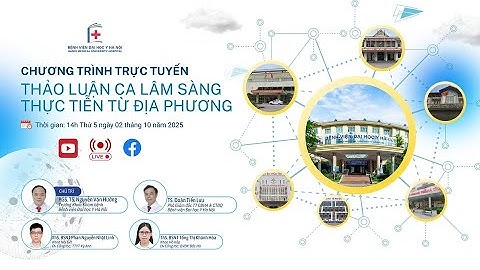 🌟🌟🌟 CHƯƠNG TRÌNH “THẢO LUẬN CA LÂM SÀNG – THỰC TIỄN TỪ ĐỊA PHƯƠNG” NGÀY 02/10/2025