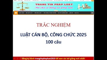 Hướng dẫn học trắc nghiệm Luật cán bộ, công chức năm 2025