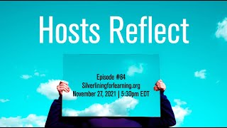 Silver Lining for Learning, Episode 84: Hosts reflect