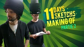 11 Days / 11 Sketchs - Making Of [Partie 2]