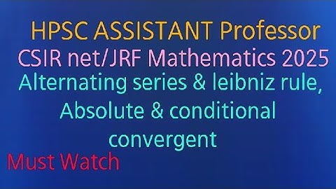 Csir net/JRF 2025, HPSC ASSISTANT Professor | Alternating,lebnitz & absolute,cndnly cgt test .Must w