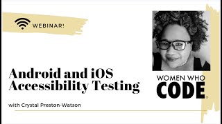 Android and iOS Accessibility Testing with Crystal Preston-Watson