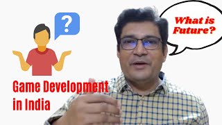 What is the future of Game Development In India?