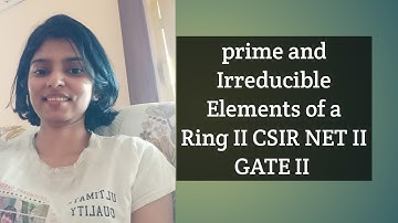 Prime and Irreducible Elements of A ring  II CSIR NET ll GATE II