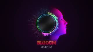 Blooom - Be Around | Copyright Free