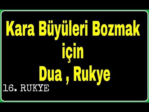 Kara Büyülerin Bozma Duası, Kara Büyü İçin Rukye