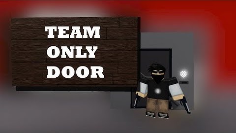 TEAM ONLY DOOR | Roblox