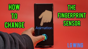How to Change the LG Wing  FingerPrint Sensor Animation